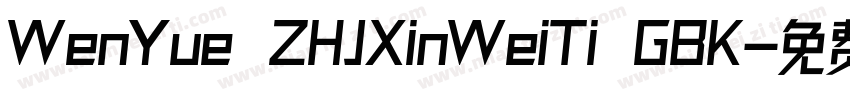 WenYue ZHJXinWeiTi GBK字体转换